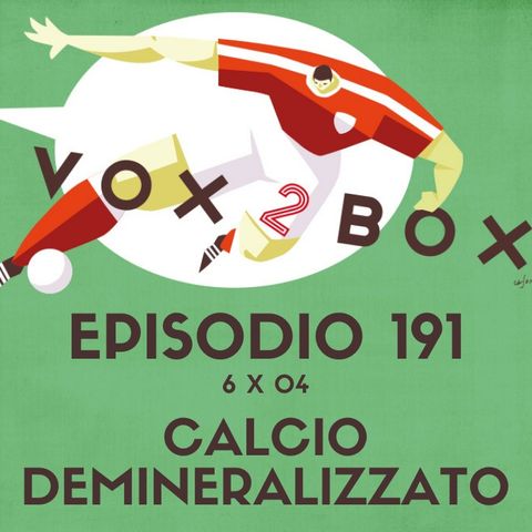 Episodio 191 (6x04) - Calcio Demineralizzato