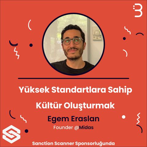 Egem Eraslan | Midas - Yüksek Standartlara Sahip Kültür Oluşturmak