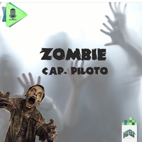 Episodio Piloto - Zombies