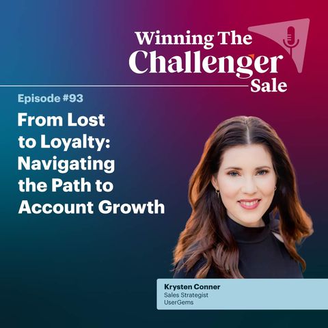 #93: From Lost to Loyalty: Navigating the Path to Account Growth