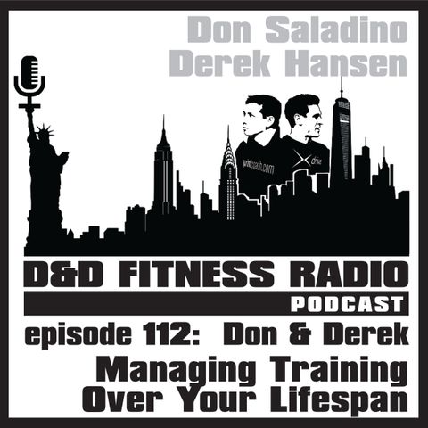 Episode 112 - Don & Derek:  Managing Training Over Your Lifespan