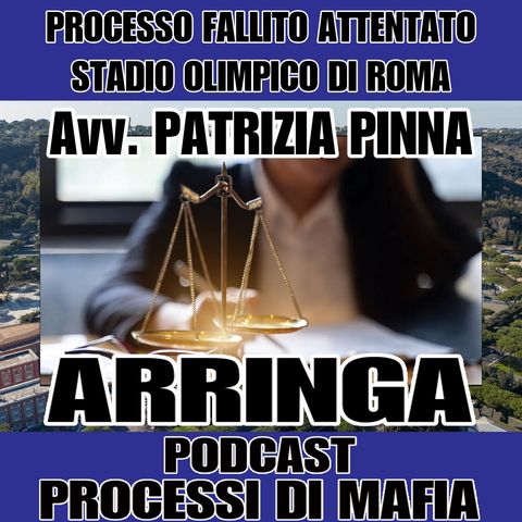 Conclusioni dell'Avvocato Patrizia Pinna - Processo per il fallito attentato allo stadio olimpico di Roma