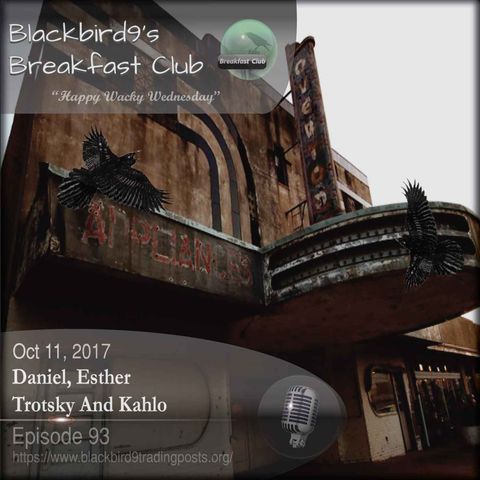 Daniel Esther Trotsky and Kahlo - Blackbird9 Podcast