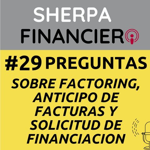 #29 Preguntas sobre Factoring, Anticipo de Facturas y Solicitud de Finaciación