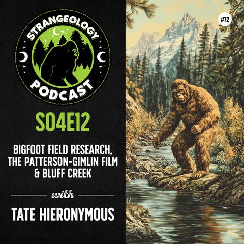 Bigfoot Field Research, The Patterson-Gimlin Film & Bluff Creek w/ Tate Hieronymous