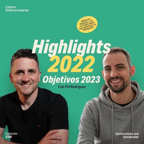 Highlights 2022 y Objetivos 2023, con Pol Rodríguez #236