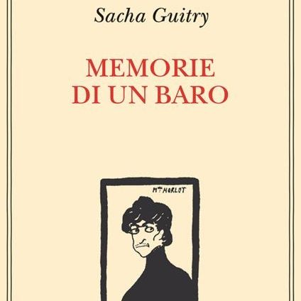 Edgardo Franzosini "Memorie di un baro" Sacha Guitry