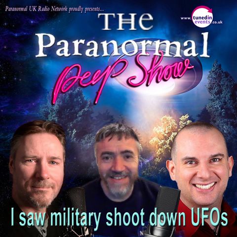 Paranormal Peep Show - Nic Sands: I Saw Military Shoot Down UFOs - October 2021