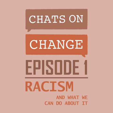 Episode 1: Racism and What We Can Do About It