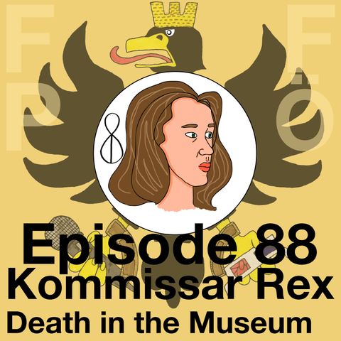 FFPÖ - 88th Episode - Kommissar Rex – Tod im Museum – 1996