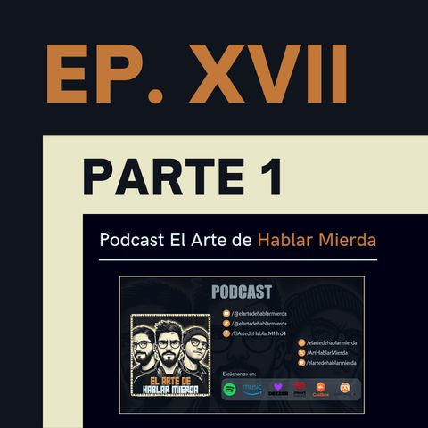 Ep. XVII - Regreso y algo de noticias - Parte 1