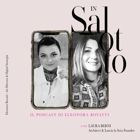 023 In Salotto con - Laura Berni - Architect & Lascia La Scia Founder
