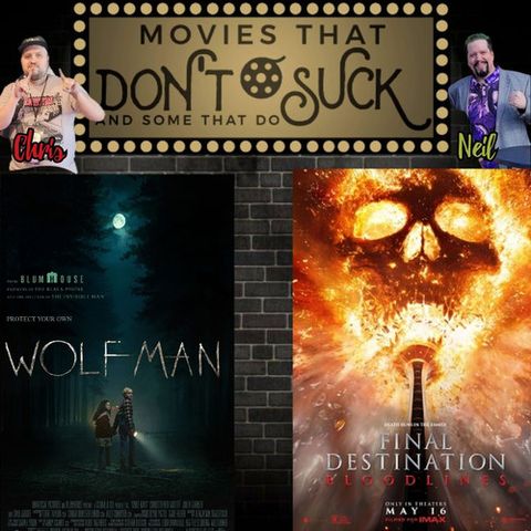 Wolf Man & Final Destination Bloodlines