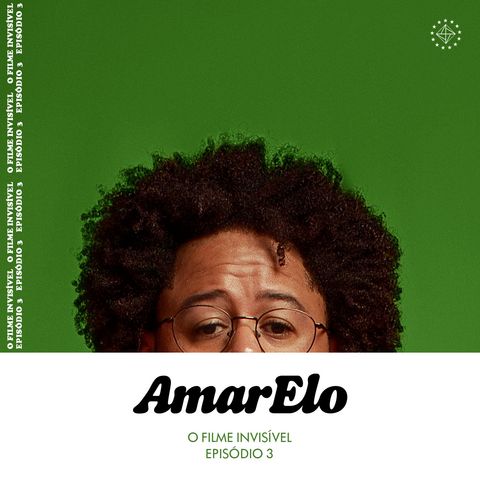 AmarElo - O filme invisível (EP 3)