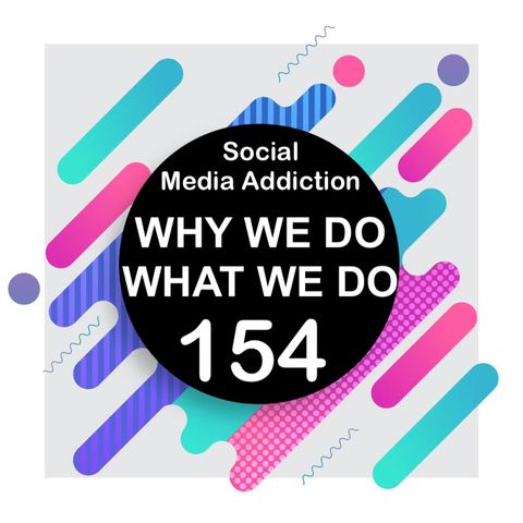 154 | Addicted to Social Media
