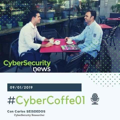 #CyberCofee01 con Carlos Seisdedos
