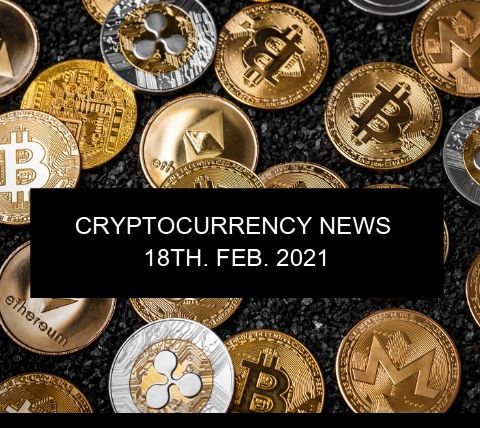 Crypto news 18th FEB. 2021