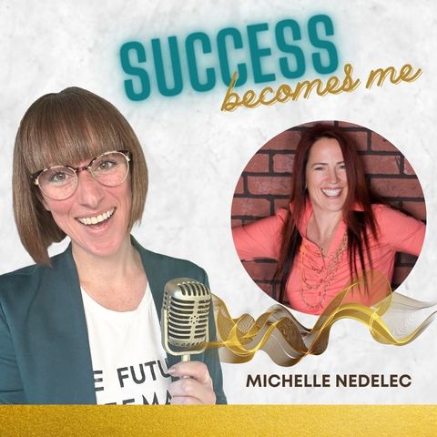 Michelle Nedelec: Develop Yourself To Develop Your Business