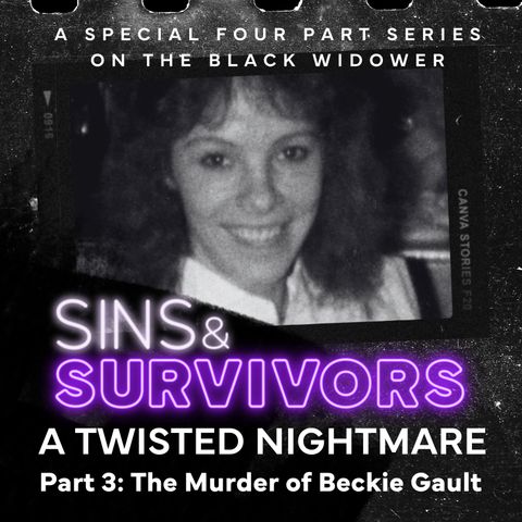 A Twisted Nightmare - Part 3 - The Murder of Beckie Gault