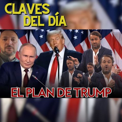 Claves del día: El plan de paz de Trump, Zelensky quiere reiniciar y Orbán emerge en Europa