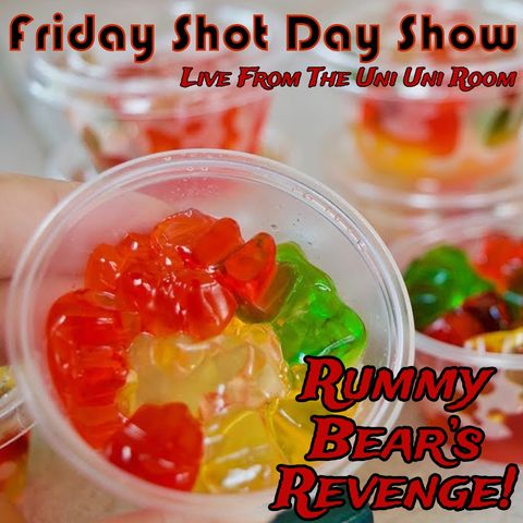 09.23.2022 | Rummy Bear's Revenge | FRIDAY SHOT DAY SHOW