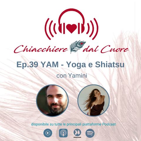 Ep. 39 YAM Yoga e Shiatsu con Yamini