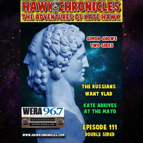 Episode 111 Hawk Chronicles "Double Sided"