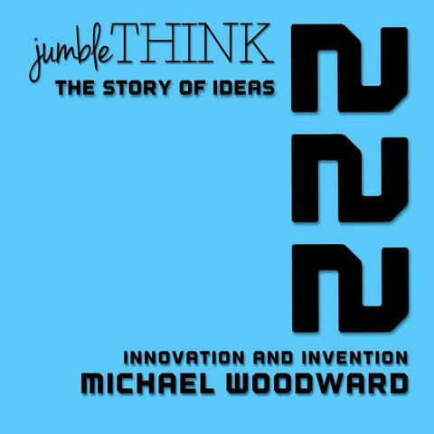 The Art of Innovation and Invention with Michael Woodward