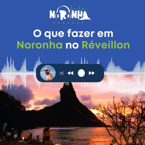 #EP47 O que fazer em Noronha no Réveillon - com Belarmino @viajou.contou