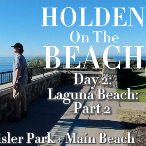 S4/E7 • HOLDEN on the Beach: Day 2 • Laguna Beach: Part 2 • PLUS 5 minutes of Ocean #ASMR