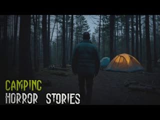 3 HORRIBLE Camping Horror Stories