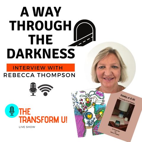 A Way Through the Darkness to a Light-and-Spirit Filled Future with Rebecca Thompson