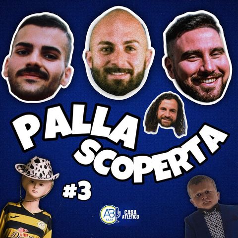 Palla Scoperta #3 - Luigi “Macho Man” Laudisio