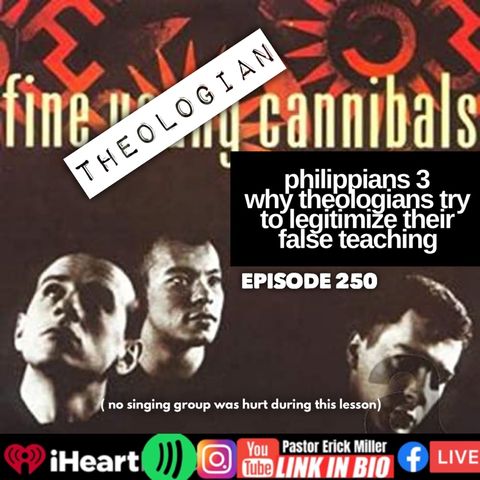 Ep 250 Fine Old Theological Cannibals