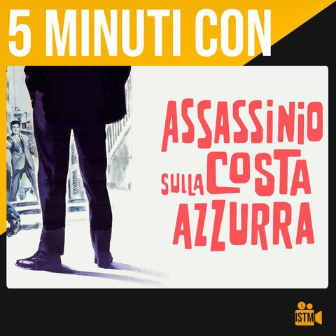 Ep.1 - 5 minuti con : ASSASSINIO SULLA COSTA AZZURRA