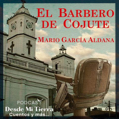 4-El Barbero de Cojute: La Novia Pálida y Las Flores de Mayo (Don Chalío Díaz)