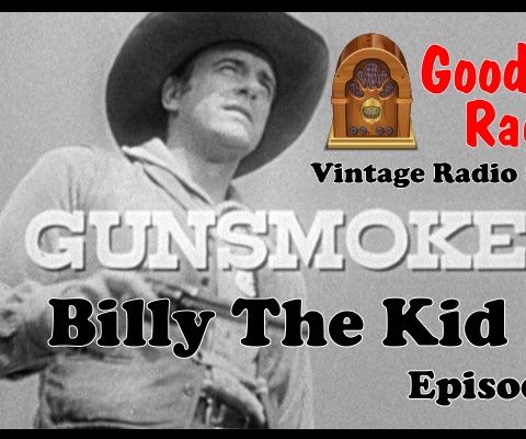 Gunsmoke, Billy The Kid Vintage Radio Show Podcast | Good Old Radio #podcast #Gunsmoke #VintageRadio