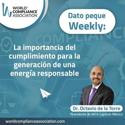 EP22 El Dato weekly: La importancia del cumplimiento para la generación de una energía responsable.