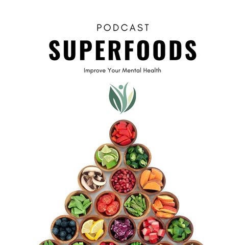 How Superfoods Improve your Mental Health