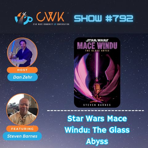 CWK Show #792: Steven Barnes Discusses Mace Windu The Glass Abyss