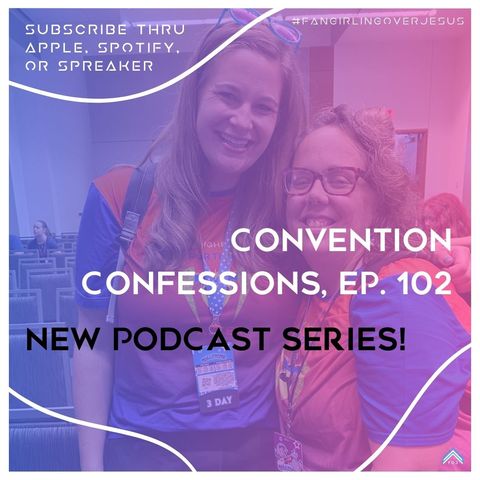 Convention Confessions 102 - GalaxyCon Raleigh, July 2023