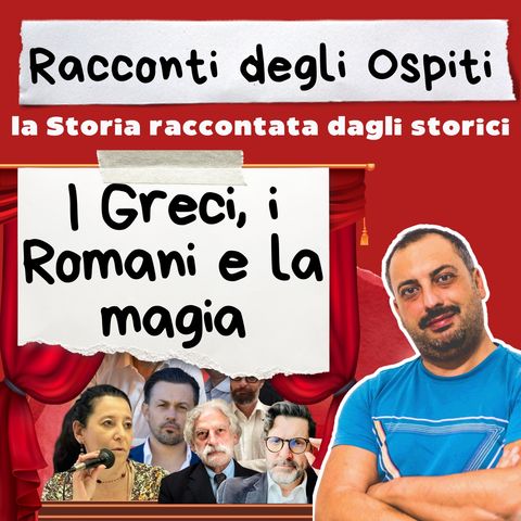 #31 I Greci, i Romani e la magia (con Flaminia Beneventano della Corte)