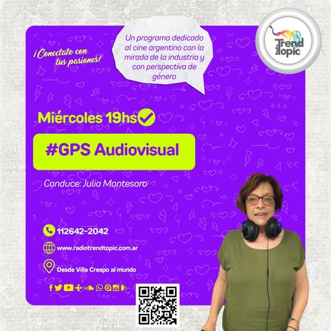 GPS Audiovisual T01 P06 - Entrevistas a Juan José Campanella, Tamae Garateguy, Camila Toker y Santiago Giralt