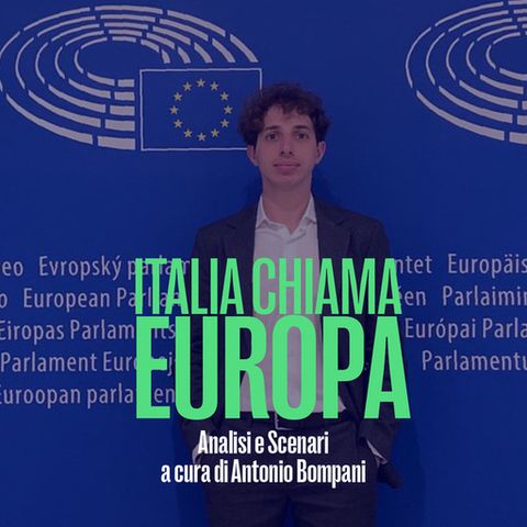 Italia chiama Europa. Analisi e Scenari a cura di Antonio Bompani del 21 Giugno 2024