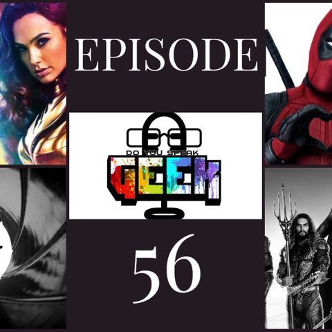 Episode 56 (Wonder Woman 1984, Black Lightning, Deadpool 3, Project 007, and more)