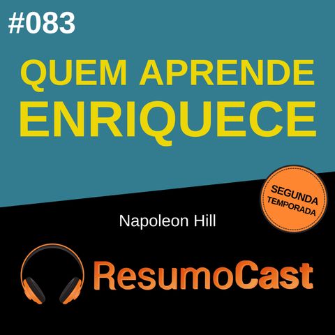 T2#083 Quem aprende enriquece | Napoleon Hill