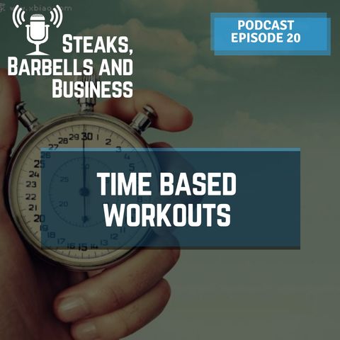 Ep. #20 | Time based workouts