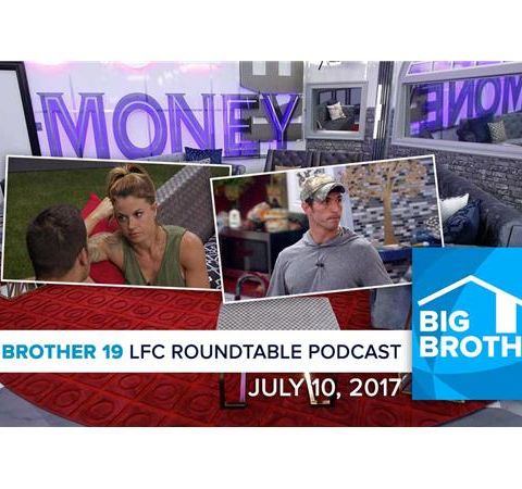 Big Brother 19 | Monday LFC Roundtable | July 10, 2017