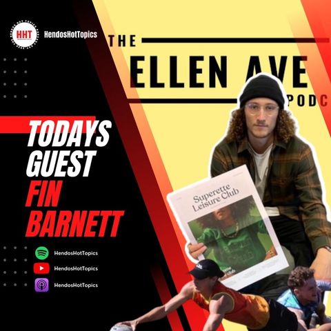 Fin Barnett/Ellen Ave Podcast
