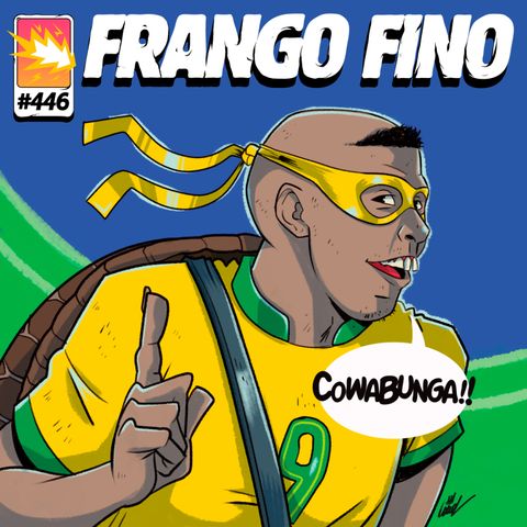 FRANGO FINO 446 | GAME E SÉRIE DAS TARTARUGAS + GREVE